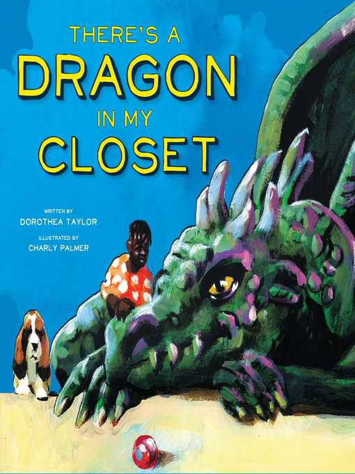 Title details for There's a Dragon in My Closet by Dorothea Taylor - Wait list